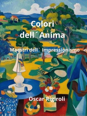 cover image of Colori dell´anima- Maestri dell'impressionismo